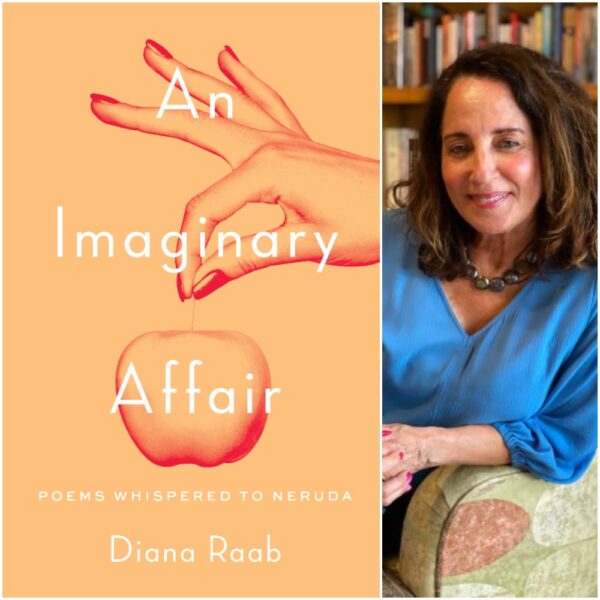 An Imaginary Affair: Poems whispered to Neruda by Diana Raab