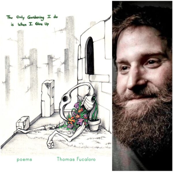 The Only Gardening I Do Is When I Give Up by Thomas Fucaloro