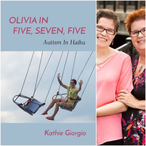 Olivia In Five, Seven, Five; Autism In Haiku by Kathie Giorgio