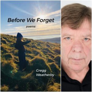 BEFORE WE FORGET by Gregg Weatherby