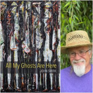 All My Ghosts Are Here by John Smith