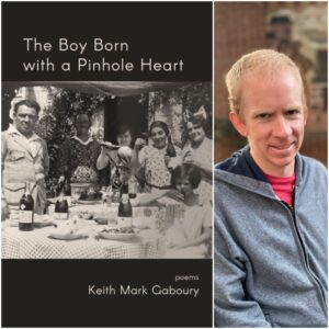 The Boy Born with a Pinhole Heart by Keith Mark Gaboury