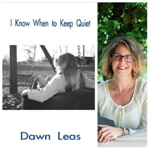 I Know When To Keep Quiet by Dawn Leas
