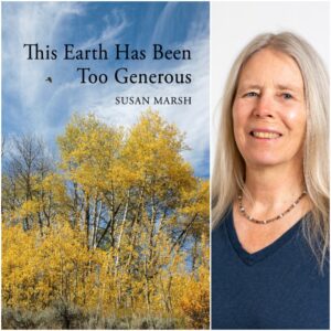 This Earth Has Been Too Generous by Susan Marsh