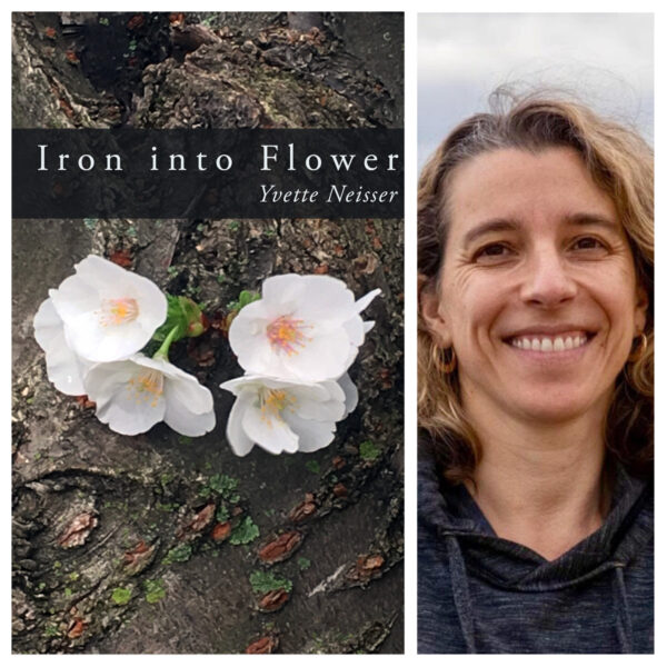 Iron into Flower by Yvette Neisser