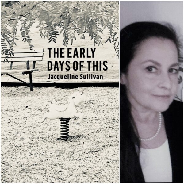 The Early Days of This by Jacqueline Sullivan