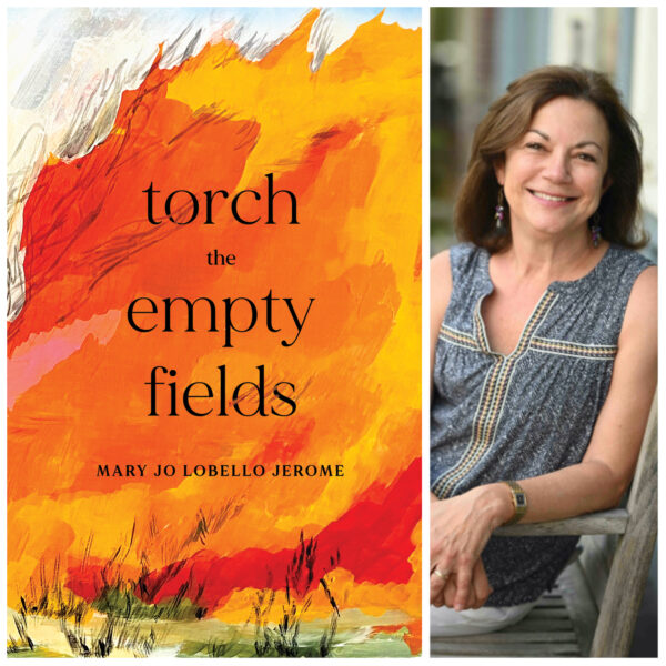 Torch the Empty Fields by Mary Jo LoBello Jerome - NWVS #171