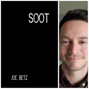 SOOT by Joe Betz