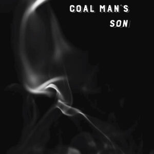 Coal Man's Son by T. Crunk