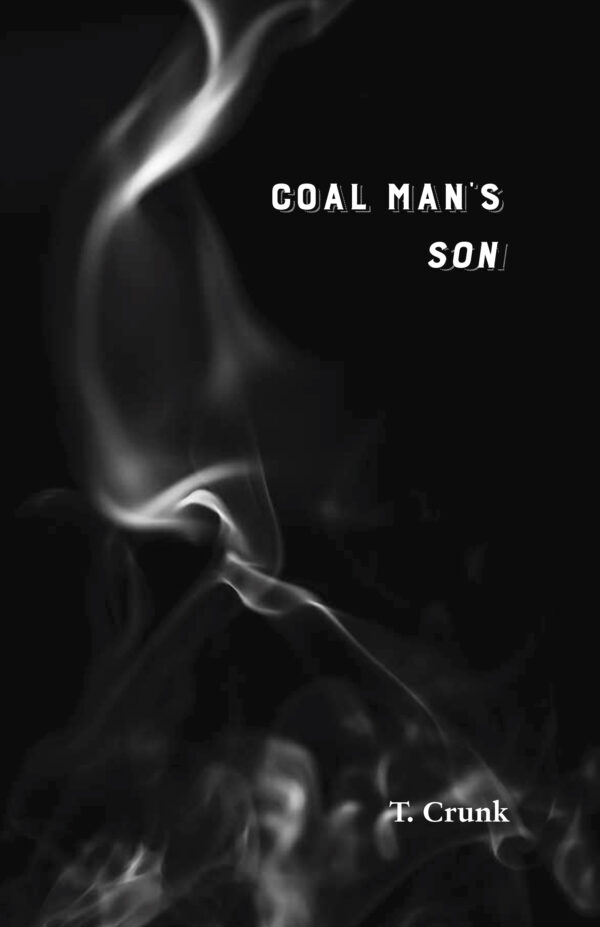 Coal Man's Son by T. Crunk