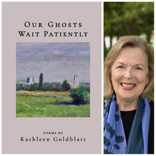 Our Ghosts Wait Patiently by Kathleen Goldblatt