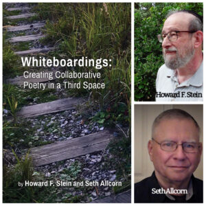 Whiteboardings: Creating Collaborative Poetry in a Third Space by Howard F. Stein and Seth Allcorn