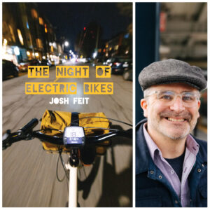 The Night of Electric Bikes by Josh Feit