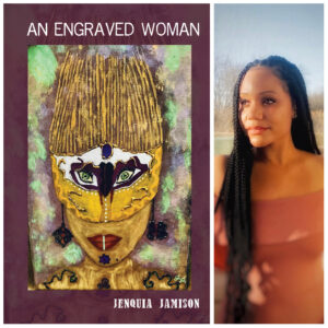 AN ENGRAVED WOMAN by Jenquia Jamison