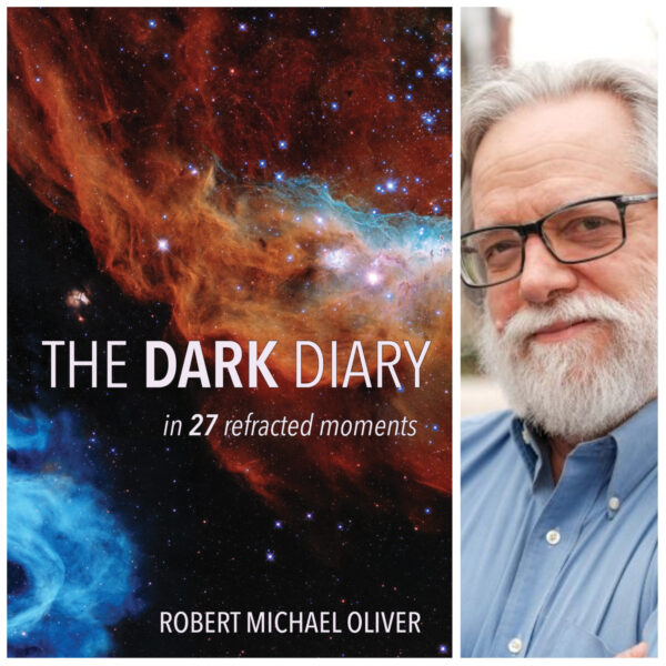 The Dark Diary: in 27 refracted moments by Robert Michael Oliver