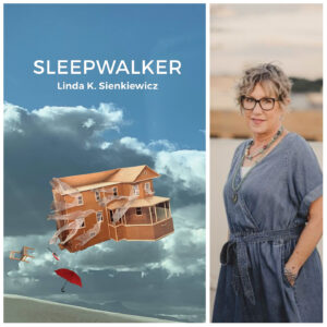 SLEEPWALKER by Linda K. Sienkiewicz