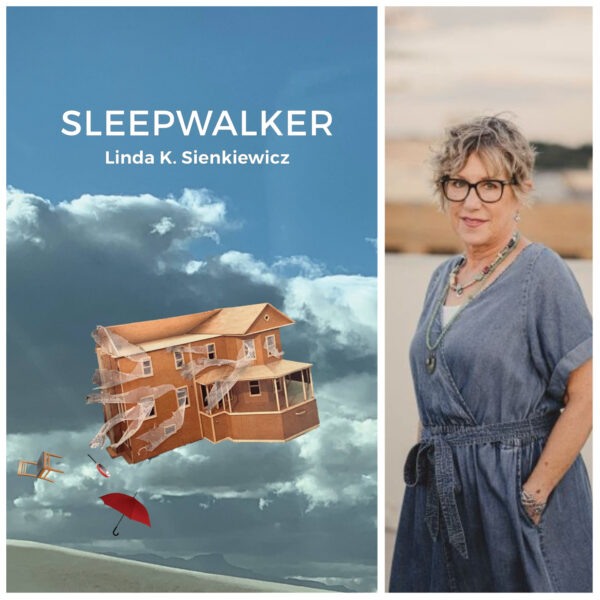 SLEEPWALKER by Linda K. Sienkiewicz
