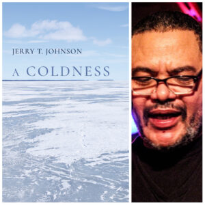 A COLDNESS by Jerry T. Johnson