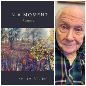 In a Moment, Poems by Jim Stone