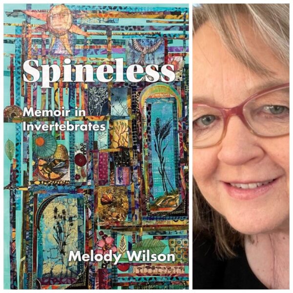 Spineless: Memoir in Invertebrates by Melody Wilson