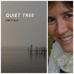 QUIET TREE by DM Frech