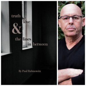 truth, love and the lines in between by Paul Rabinowitz