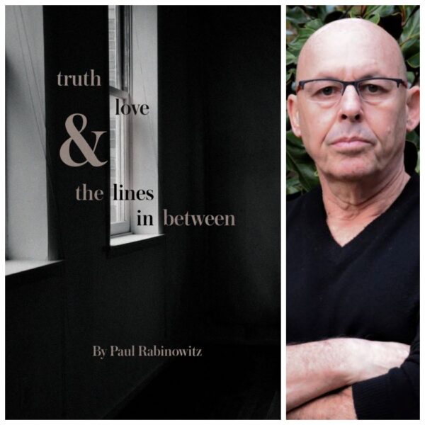 truth, love and the lines in between by Paul Rabinowitz