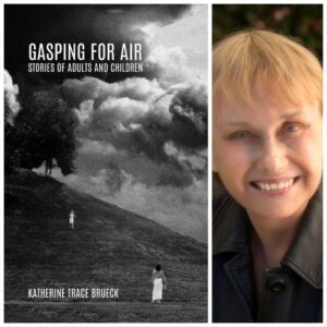 GASPING FOR AIR STORIES OF ADULTS AND CHILDREN by Katherine Trace Brueck