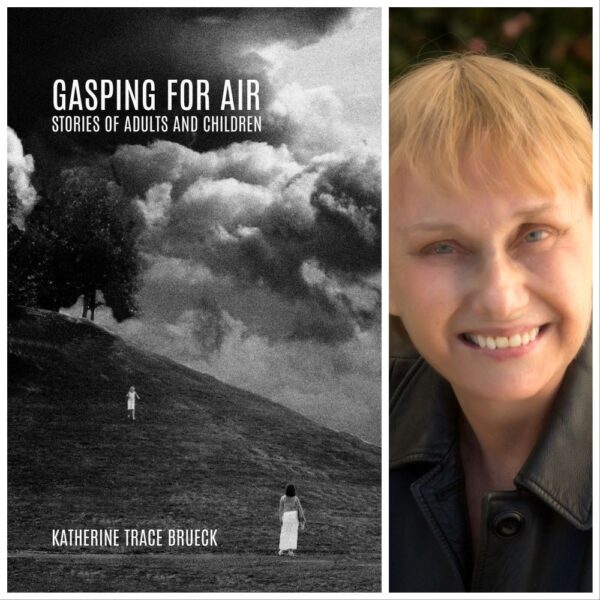 GASPING FOR AIR STORIES OF ADULTS AND CHILDREN by Katherine Trace Brueck