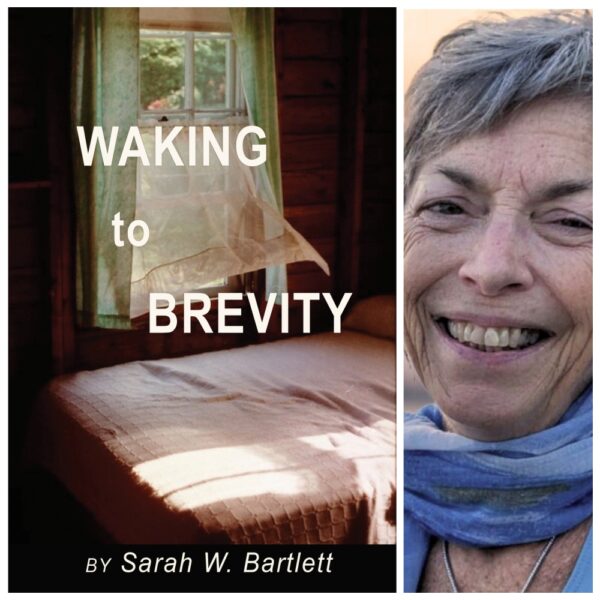 Waking to Brevity by Sarah W. Bartlett