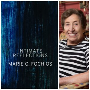 Intimate Reflections by Marie G. Fochios