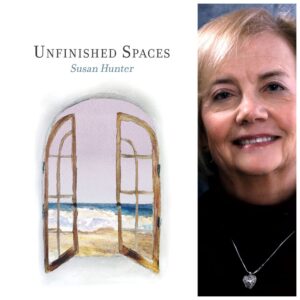 Unfinished Spaces by Susan Hunter