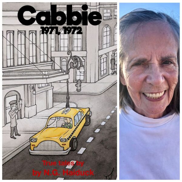 Cabbie: New York City 1971,1972 True Tales by N.G. Haiduck