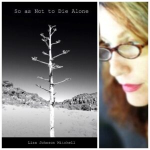 So as Not to Die Alone by Lisa Johnson Mitchell