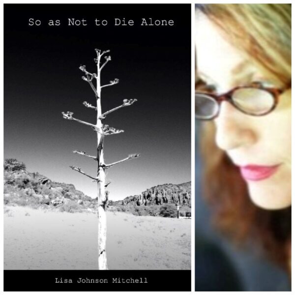 So as Not to Die Alone by Lisa Johnson Mitchell