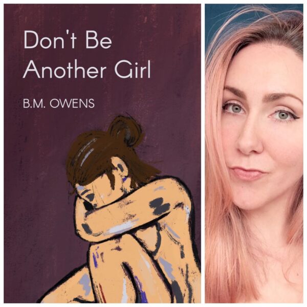 Don't Be Another Girl by B.M. Owens