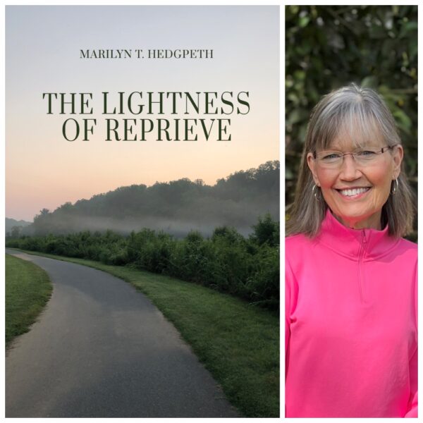 The Lightness of Reprieve by Marilyn T. Hedgpeth