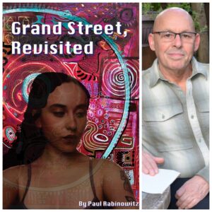 Grand Street, Revisited by Paul Rabinowitz