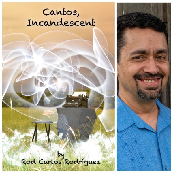 Cantos, Incandescent by Rod Carlos Rodriguez