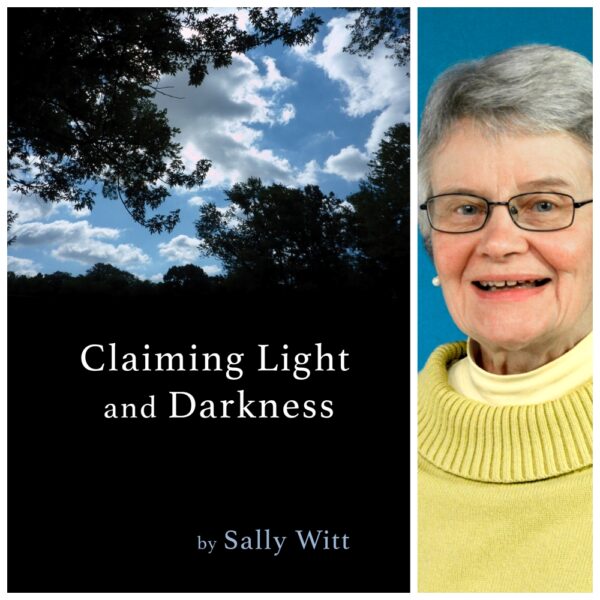 Claiming Light and Darkness by Sally Witt
