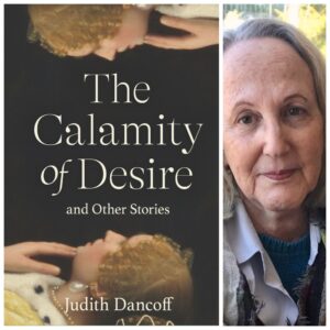 The Calamity of Desire and Other Stories by Judith Dancoff