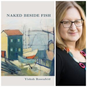 Naked Beside Fish by Yiskah Rosenfeld