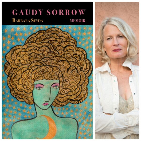 GAUDY SORROW - MEMOIR by Barbara Seyda