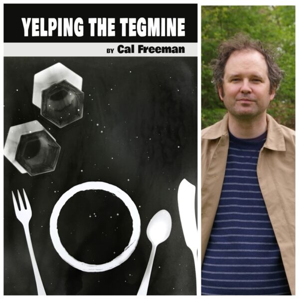 Yelping the Tegmine by Cal Freeman