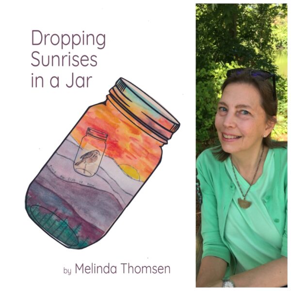Dropping Sunrises in a Jar by Melinda Thomsen