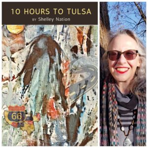 10 Hours to Tulsa by Shelley Nation