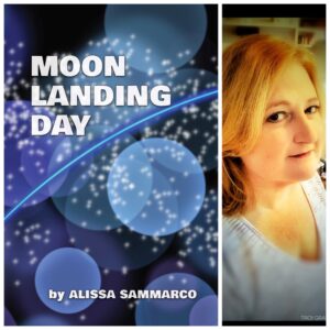 Moon Landing Day by Alissa Sammarco