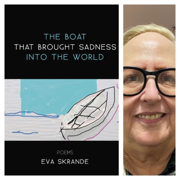 The Boat that Brought Sadness into the World by Eva Skrande