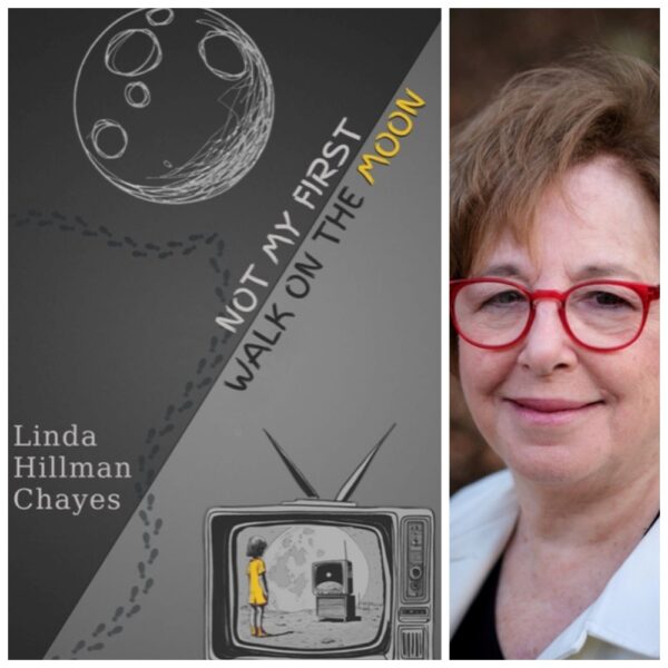 Not My First Walk on the Moon by Linda Hillman Chayes