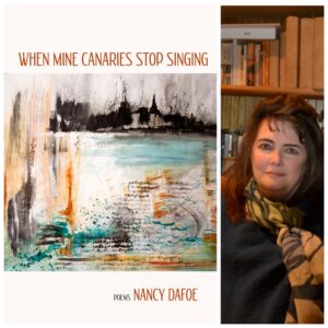 When Mine Canaries Stop Singing by Nancy Avery Dafoe